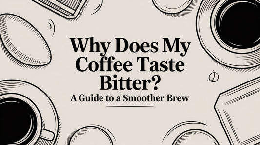 Why Does My Coffee Taste Bitter A Guide to a Smoother Brew